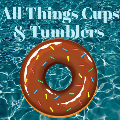 All Things Cups & Tumblers